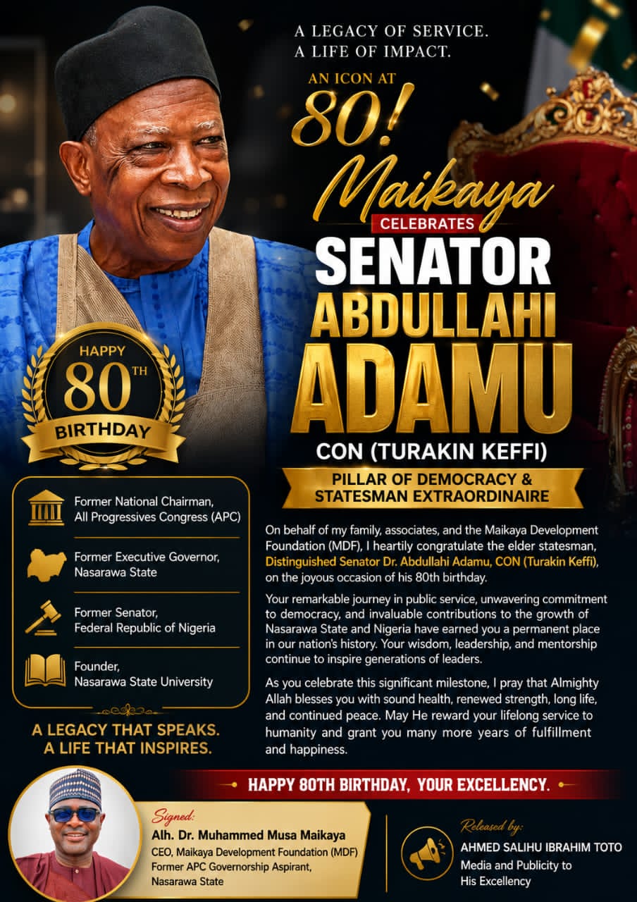 Dr. Muhammed Musa Maikaya congratulates former APC National Chairman Senator Abdullahi Adamu on his 80th birthday.